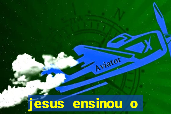 jesus ensinou o segredo da prosperidade